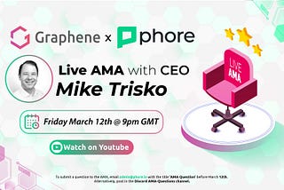 Phore and Graphene CEO, Mike Trisko will be live on AMA!