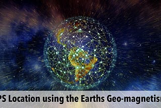 GPS Location using the Earth Gravitational Field (Part 1)