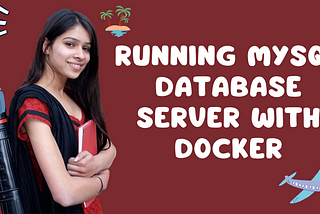 Running MySQL database server with Docker