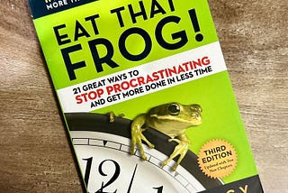 “ Eat that FROG “ a must read for procrastinators