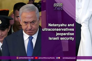 Netanyahu and ultraconservatives jeopardise Israeli security.