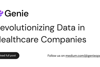 Revolutionizing Data in Healthcare Companies