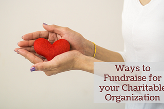 Ways to Fundraise for your Charitable Organization | Alan Rasof