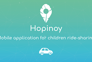 Project #3 Hopinoy: a mobile app for children ride-share