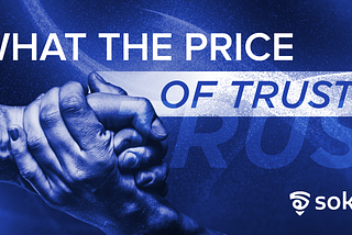 What is the price of trust?