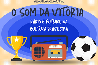 O Som da Vitória: Rádio e Futebol na Cultura Brasileira
