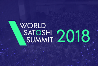 World Satoshi Summit 2018: Heralding the Blockchain-Revolution