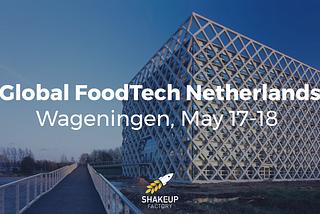 Global FoodTech Netherlands 2017.