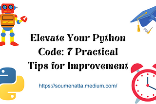 Elevate Your Python Code: 7 Practical Tips for Improvement