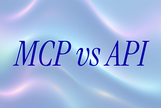 MCP vs API
