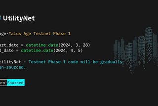 UtilityNet -Talos Age testnet’s Phase -1 code will be gradually open-sourced from March 28th to…