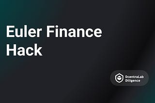DcentraLab Diligence Analysis: Euler Finance Hack