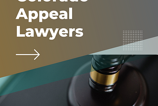 Colorado Appeal Lawyers | Free Consultancy