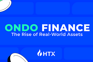 Ondo Finance: The Rise of Real -World Assets!