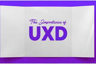 User Experience Design and its Importance