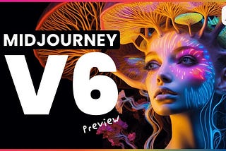 Midjourney v6 Unveiled: Everything You Need to Know About the AI Art Game-Changer