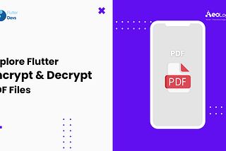 Explore Flutter Encrypt & Decrypt PDF Files