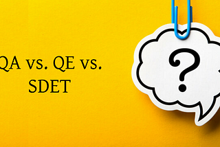 QA vs. QE vs. SDET