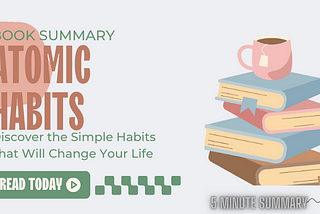 Atomic Habits: How to Build Good Habits and Break Bad Ones