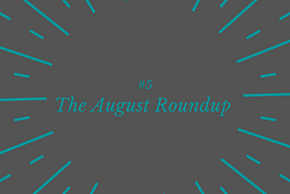 The Monthly Roundup — Issue #5