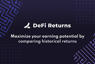 The New Era of DeFi Investing: Introducing the Relaunched DeFiReturns