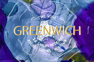 The Vone’s Story Behind Greenwich: Chapter Two