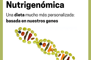 Nutrigenética y Nutrigenómica