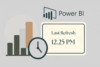 How to Add a Last Refresh Time to Power BI Reports