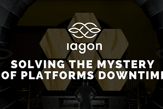 IAGON: solving the mystery of platforms downtime
