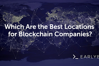 Which Are the Best Locations for Blockchain Companies?
