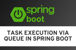 Task Execution via Queue in Spring Boot