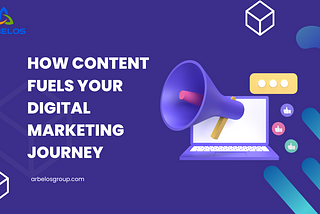 How content fuels your Digital Marketing Journey