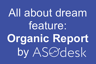 Organic Report: analytics you were dreaming about