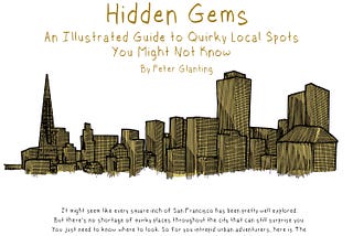 An Illustrated Guide to San Francisco’s Hidden Gems