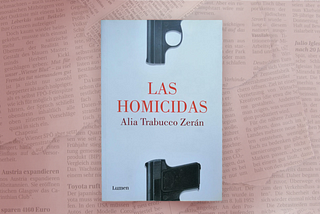 Las homicidas, Alia Trabucco Zerán