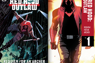 I Read Red Hood Outlaw Vol. 1 : Requiem  For An Archer