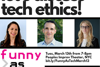 Let’s Discuss TECH ETHICS!…Inside a Comedy Theater, March 13 in NYC