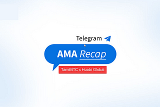 TamilBTC x Huobi Global AMA Recap