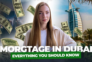 How to get a mortgage in Dubai? Everything that you have to know about it
