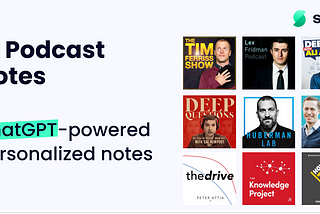 Introducing AI Podcast Notes - Never forget a podcast insight again!