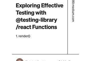 Exploring Effective Testing with @testing-library/react Functions