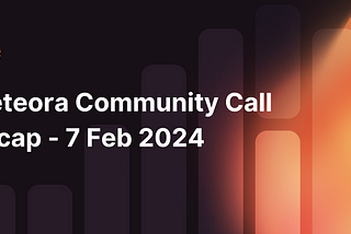 Meteora Community Call Recap — 7 Feb 2024