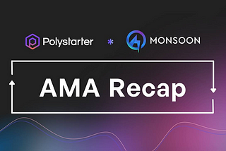 AMA RECAP: Polystarter x Monsoon Finance