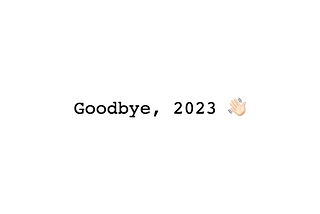 Goodbye, 2023