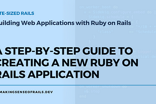 A Step-by-Step Guide to Creating a New Ruby on Rails Application