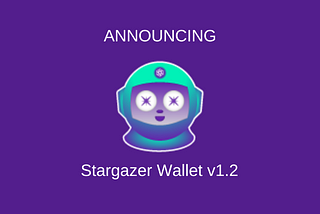 Now Available: Stargazer Wallet v1.2
