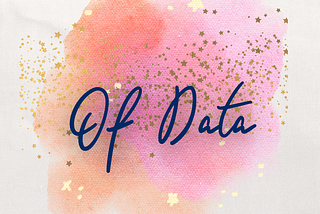 Of Data