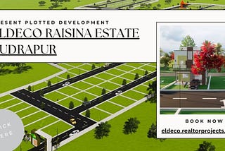Eldeco Raisina Estate Plots Rudrapur