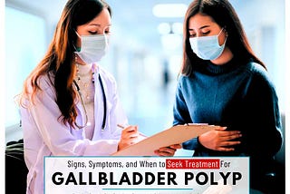 What Is a Gallbladder Polyp? Symptoms and Treatments
