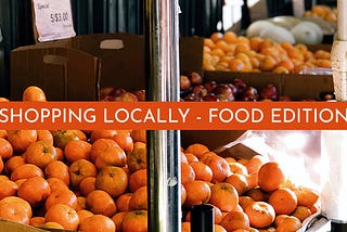 Shop Locally — food edition